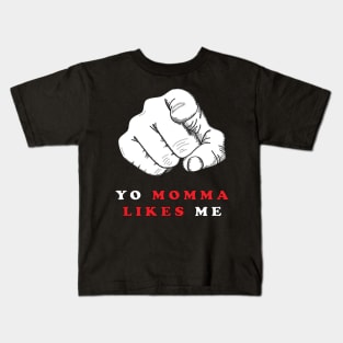 YO MOMMA LIKES ME Kids T-Shirt